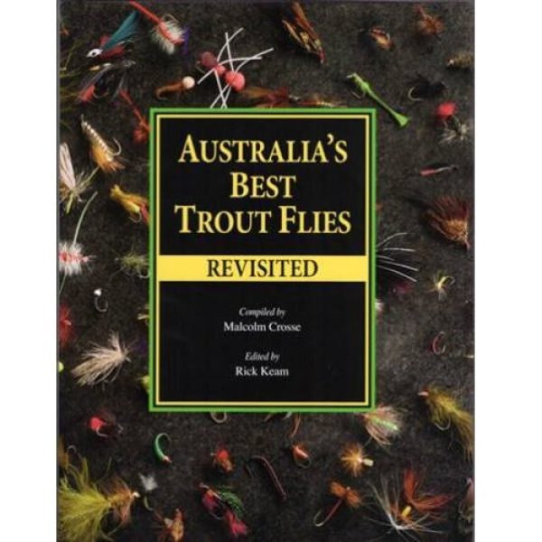 Australia's Best Trout Flies - Revisited - Crosse & Keam