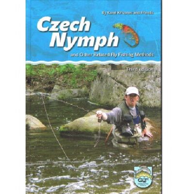 Czech Nymph and other related Fly Fishing Methods   - Karl Krivanec