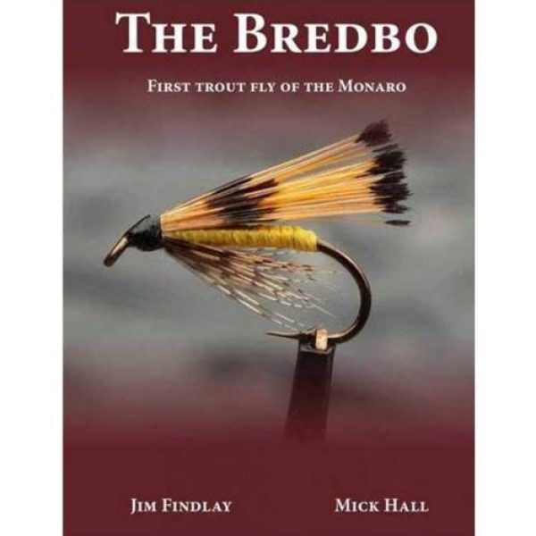 The Bredbo - First Trout Fly of the Monaro - Jim Findlay / Mick Hall