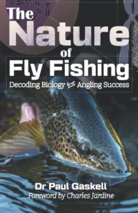 The Nature of Fly Fishing  - Dr Paul Gaskell